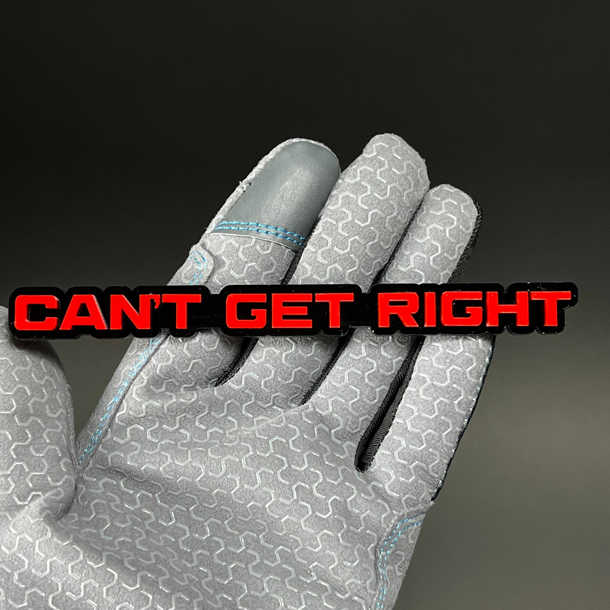 1PC CAN'T GET RIGHT 3D Acrylic Badge - Car Truck Emblem Fender Sticker