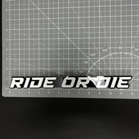 1PC RIDE OR DIE 3D Acrylic Badge - Car Truck Emblem Fender Sticker