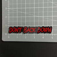 1PC DON'T BACK DOWN 3D Acrylic Badge - Car Truck Emblem Fender Sticker