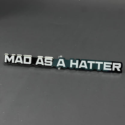 1PC MAD AS A HATTER 3D Acrylic Badge - Car Truck Emblem Fender Sticker