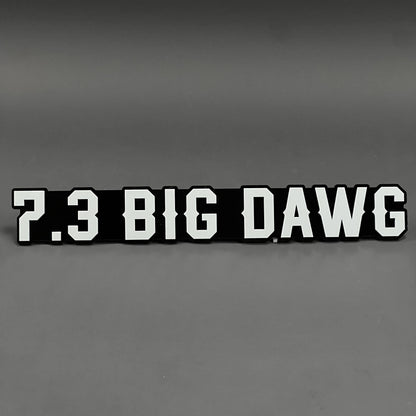 1PC 7.3 BIG DAWG 3D Acrylic Badge - Car Truck Emblem Fender Sticker