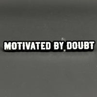 1PC MOTIVATED BY DOUBT 3D Acrylic Badge - Car Truck Emblem Fender Sticker