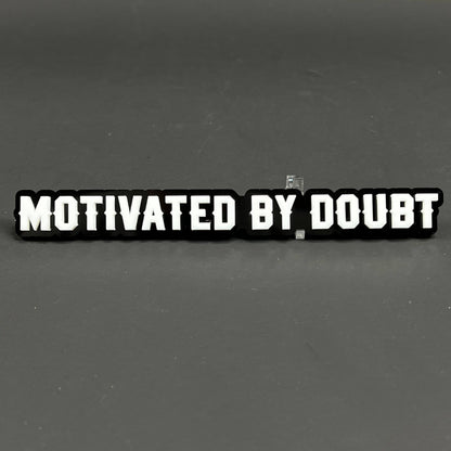 1PC MOTIVATED BY DOUBT 3D Acrylic Badge - Car Truck Emblem Fender Sticker