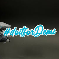 1PC #doitforDemi 3D Acrylic Badge - Car Truck Emblem Fender Sticker
