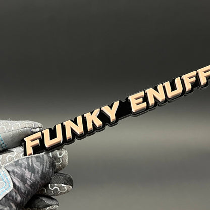1PC FUNKY ENUFF 3D Acrylic Badge - Car Truck Emblem Fender Sticker