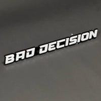 1PC BAD DECISION 3D Acrylic Badge - Car Truck Emblem Fender Sticker