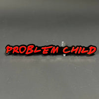 1PC PROBLEM CHILD 3D Acrylic Badge - Car Truck Emblem Fender Sticker