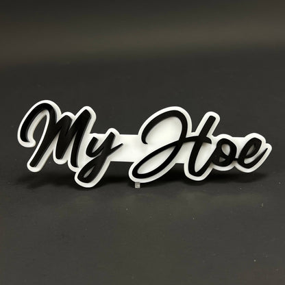 1PC My Hoe 3D Acrylic Badge - Car Truck Emblem Fender Tailgate Trunk Sticker