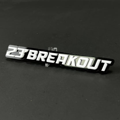 1PC 23'BREAKOUT 3D Acrylic Badge - Car Truck Emblem Fender Sticker